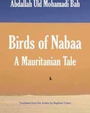 Birds of Nabaa, A Mauritanian Tale by Abdallah Uld Mohamadi Bah